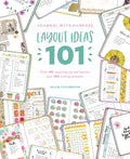 Journal with Purpose Layout Ideas 101: Over 100 Inspiring Journal Layouts Plus 500 Writing Prompts - Paperback