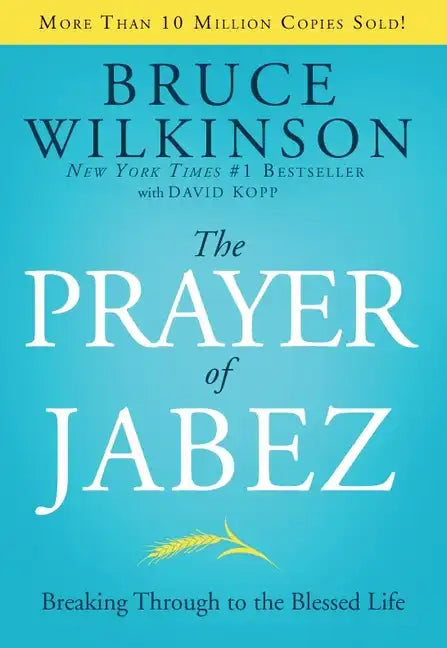 The Prayer of Jabez: Breaking Through to the Blessed Life - Hardcover