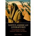 Native American Literatures: An Encyclopedia of Works, Characters, Authors, and Themes - Hardcover