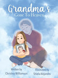 Grandma's Gone To Heaven - Hardcover