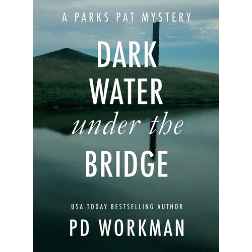Dark Water Under the Bridge: A quick-read police procedural set in picturesque Canada - Hardcover