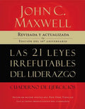 Las 21 Leyes Irrefutables del Liderazgo, Cuaderno de Ejercicios: Revisado Y Actualizado - Paperback
