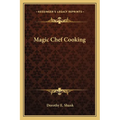 Magic Chef Cooking - Paperback