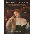 The Mirror of Art: Painting and Reflection in Early Modern Visual Culture - Hardcover