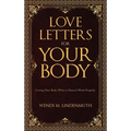Love Letters for Your Body: Loving Your Body When It Doesn't Work Properly - Hardcover