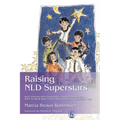 Raising NLD Superstars: What Families with Nonverbal Learning Disorders Need to Know about Nurturing Confident, Competent Kids - Paperback