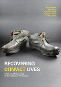 Recovering Convict Lives: A Historical Archaeology of the Port Arthur Penitentiary - Paperback