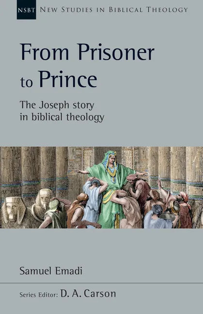 From Prisoner to Prince: The Joseph Story in Biblical Theology Volume 59 - Paperback