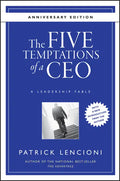 The Five Temptations of a CEO: A Leadership Fable - Hardcover