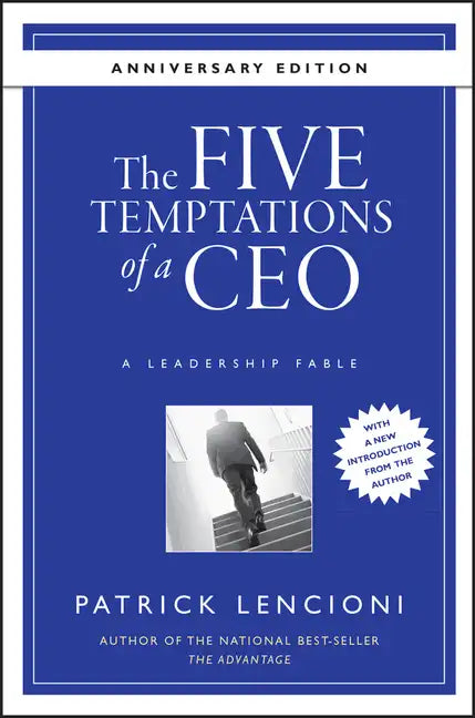 The Five Temptations of a CEO: A Leadership Fable - Hardcover