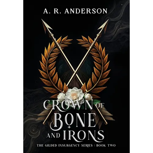 Crown of Bone and Irons - Hardcover