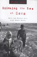 Drinking the Sea at Gaza: Days and Nights in a Land Under Siege - Paperback