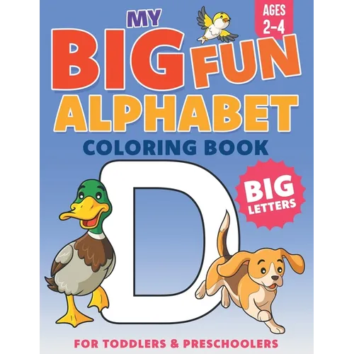 My Big Fun Alphabet Coloring Book Big Letters: For Toddlers & Preschoolers Ages 2-4 - Paperback