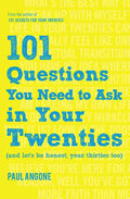 101 Questions You Need to Ask in Your Twenties: (And Let's Be Honest, Your Thirties Too) - Paperback