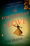 The Forty Rules of Love: A Novel of Rumi - Paperback