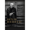 Dixie Heretic: The Civil Rights Odyssey of Renwick C. Kennedy - Paperback
