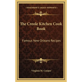 The Creole Kitchen Cook Book: Famous New Orleans Recipes - Hardcover