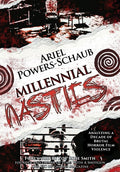 Millennial Nasties: Analyzing a Decade of Brutal Horror Film Violence - Hardcover