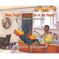 "Mom, There's a Rooster in the House!" The Unforeseen Adventure - Hardcover