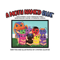 A Moth Named Blue: Discovering Your Strengths While Being Bullied Can Be a Powerful Lesson - Paperback