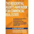 The Residential Agent's Handbook for Commercial Real Estate: Create Another Revenue Stream from Your Current Client Base and Attract New Clients by He - Paperback