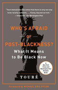 Who's Afraid of Post-Blackness?: What It Means to Be Black Now - Paperback