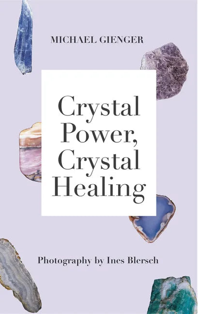 Crystal Power, Crystal Healing: The Complete Handbook - Paperback