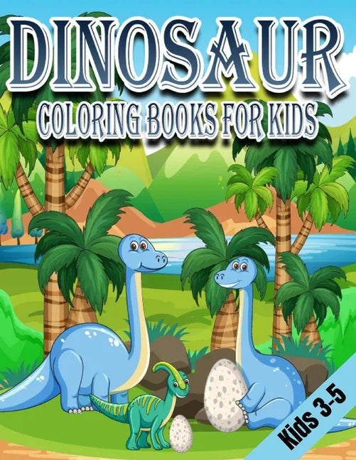 Dinosaur Coloring Books for Kids 3-5: Dinosaur Gifts Cute - Paperback Coloring to - Paperback