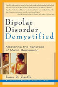 Bipolar Disorder Mystified: Mastering the Tightrope of Manic Depression - Paperback