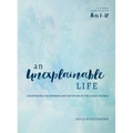 An Unexplainable Life: Recovering the Wonder and Devotion of the Early Church (Acts 1-12) - Paperback