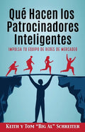 Qué Hacen los Patrocinadores Inteligentes: Impulsa Tu Equipo de Redes de Mercadeo - Paperback