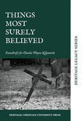 Things Most Surely Believed: Festschrift for Charlie Wayne Kilpatrick - Hardcover
