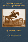 General Chamberlin: America's Equestrian Genius - Hardcover