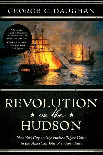 Revolution on the Hudson: New York City and the Hudson River Valley in the American War of Independence - Paperback