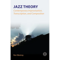 Jazz Theory - Contemporary Improvisation, Transcription and Composition - Paperback