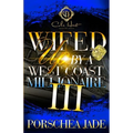 Wifed Up By A West Coast Millionaire 3: African American Romance: The Finale - Paperback