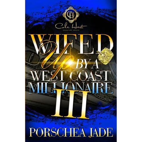 Wifed Up By A West Coast Millionaire 3: African American Romance: The Finale - Paperback