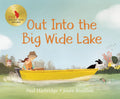 Out Into the Big Wide Lake - Hardcover