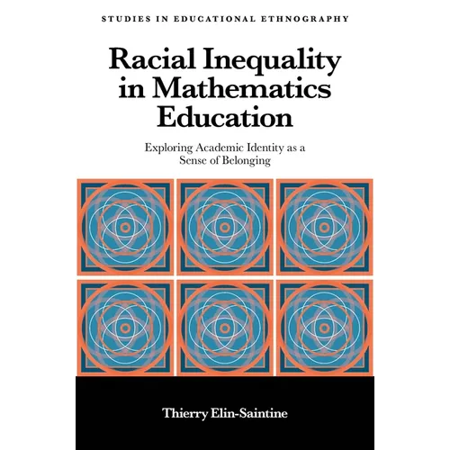 Racial Inequality in Mathematics Education: Exploring Academic Identity as a Sense of Belonging - Hardcover