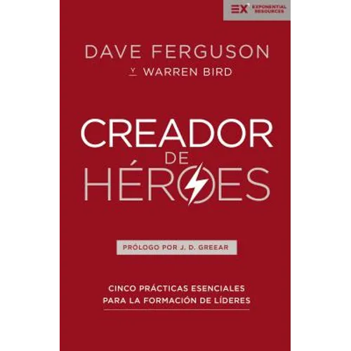 Creador de Héroes: Cinco Prácticas Esenciales Para La Formación de Líderes - Paperback