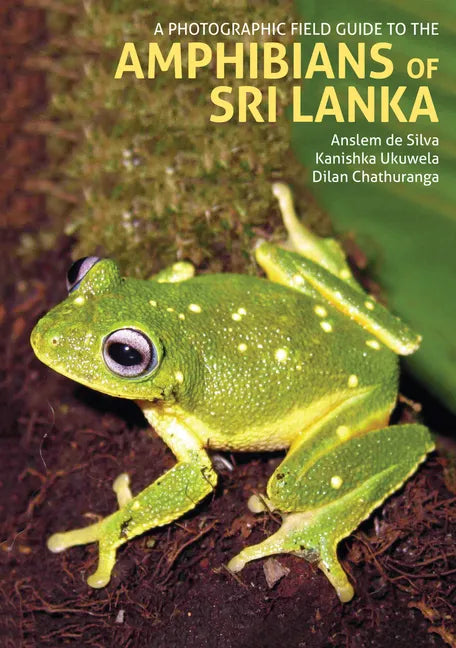 A Photographic Field Guide to the Amphibians of Sri Lanka - Hardcover
