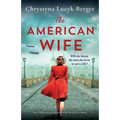 The American Wife: Heart-wrenching and unputdownable World War 2 fiction - Paperback