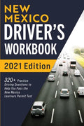 New Mexico Driver's Workbook: 320+ Practice Driving Questions to Help You Pass the New Mexico Learner's Permit Test - Paperback