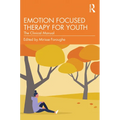 Emotion Focused Therapy for Youth: The Clinical Manual - Paperback