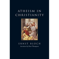 Atheism in Christianity: The Religion of the Exodus and the Kingdom - Paperback