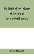 The riddle of the universe at the close of the nineteenth century - Hardcover