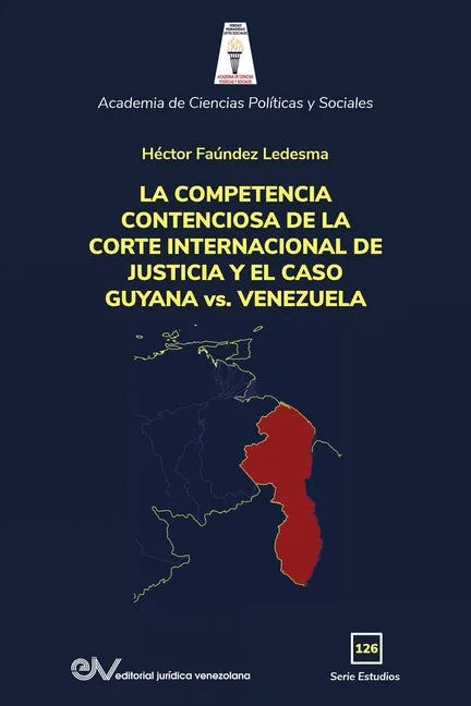 LA COMPETENCIA DE LA CORTE INTERNACIONAL DE JUSTICIA Y EL CASO GUYANA vs. VENEZUELA - Paperback