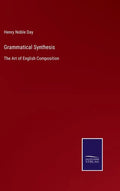 Grammatical Synthesis: The Art of English Composition - Hardcover