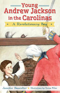 Young Andrew Jackson in the Carolinas:: A Revolutionary Boy - Paperback