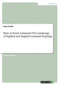 How to Teach Grammar? The Landscape of Explicit and Implicit Grammar Teaching - Paperback